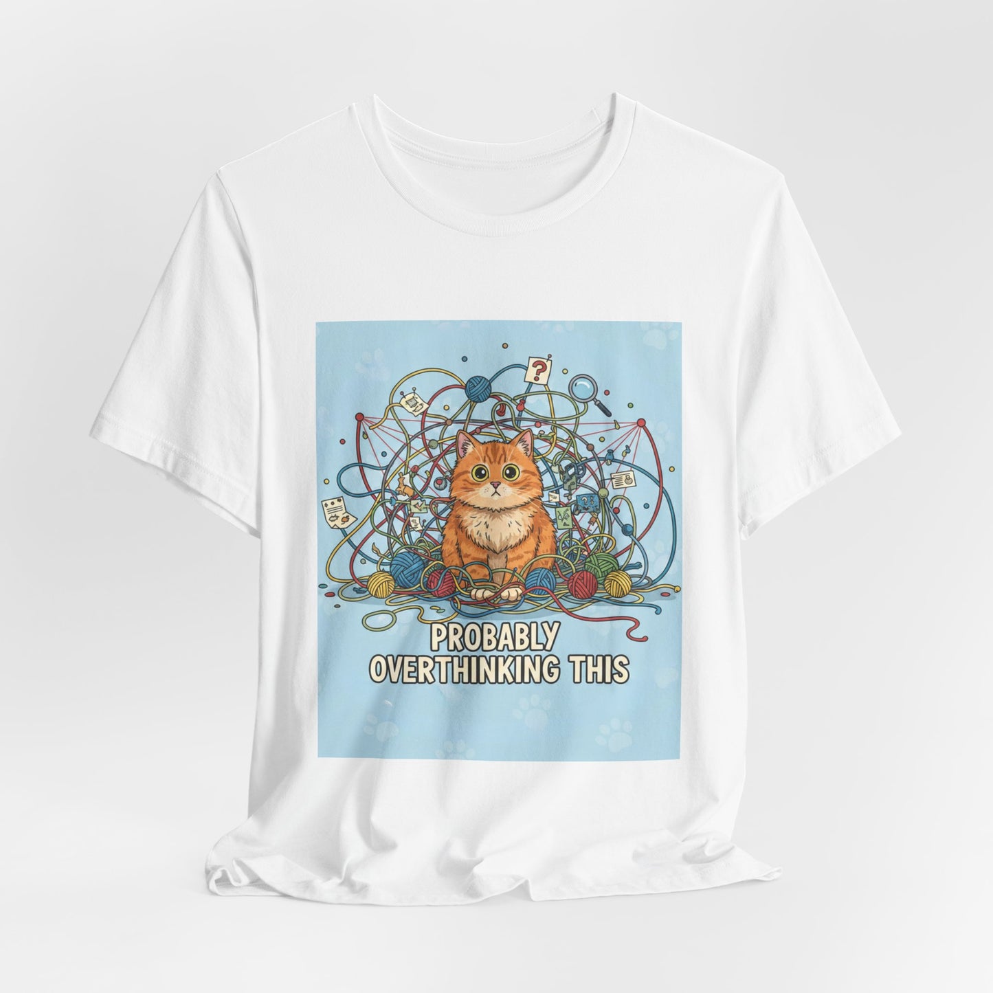 Probably Overthinking This Cat T-Shirt — Cat in Yarn Graphic Tee