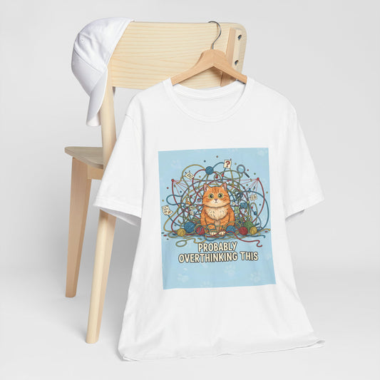 Probably Overthinking This Cat T-Shirt — Cat in Yarn Graphic Tee