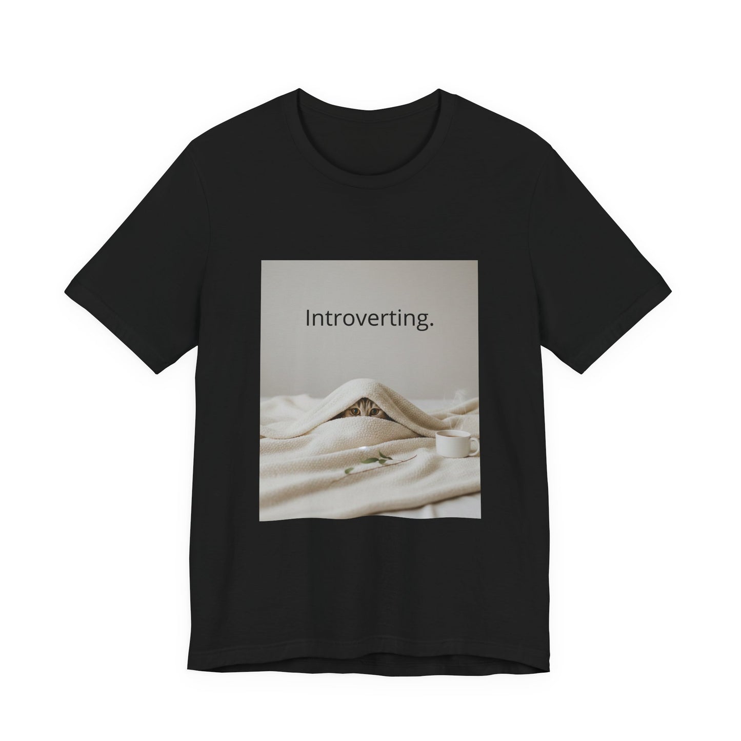 Introverting Cat Tee — Cozy Cat Under Blanket Graphic T-Shirt