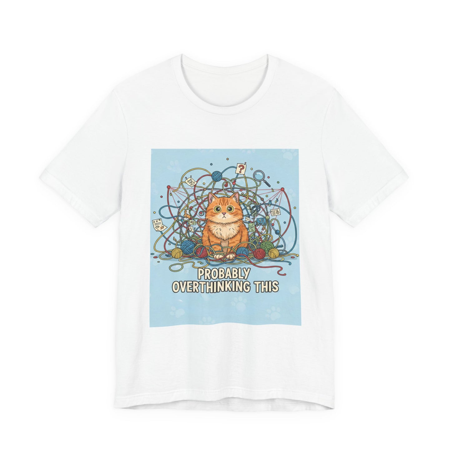 Probably Overthinking This Cat T-Shirt — Cat in Yarn Graphic Tee