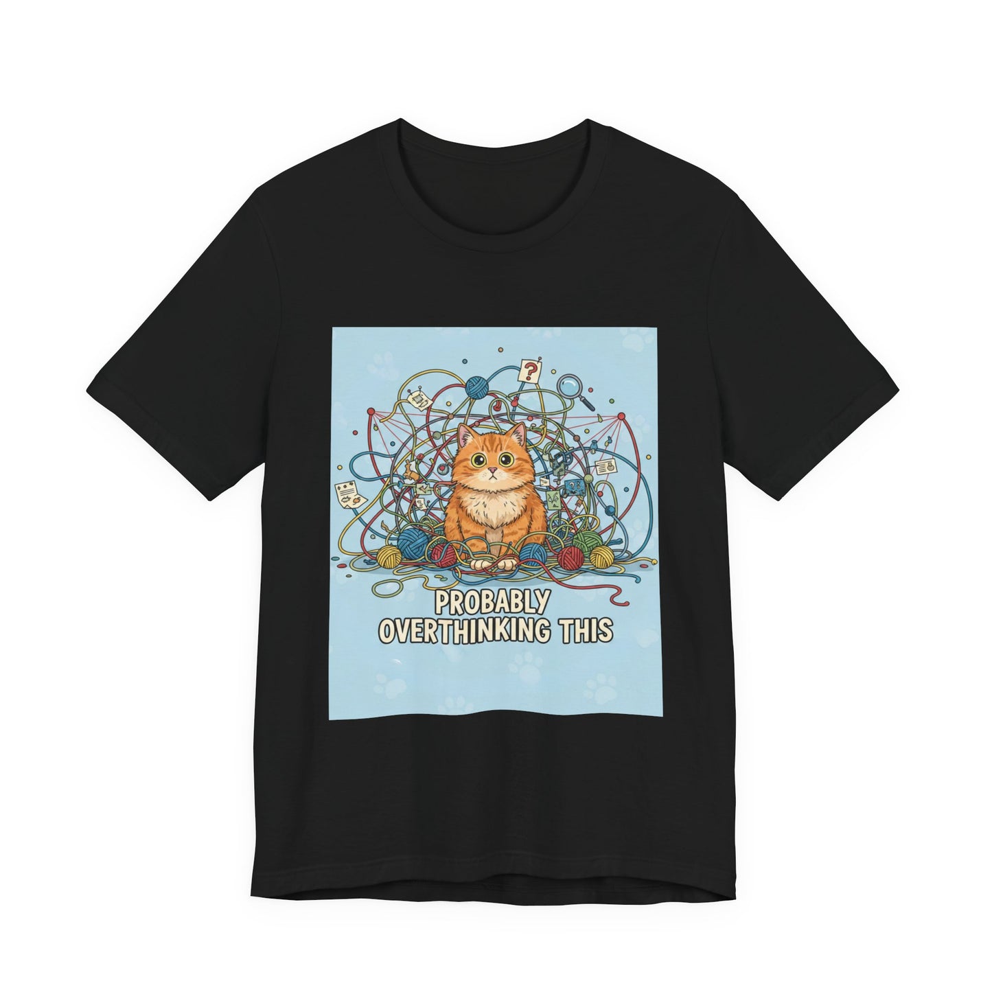 Probably Overthinking This Cat T-Shirt — Cat in Yarn Graphic Tee